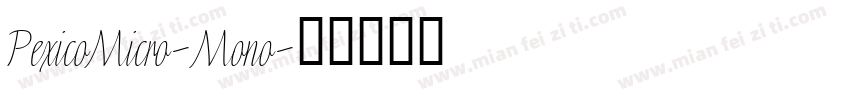 PexicoMicro-Mono字体转换
