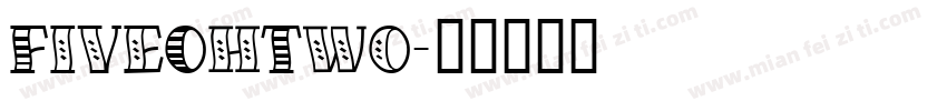 FiveOhTwo字体转换