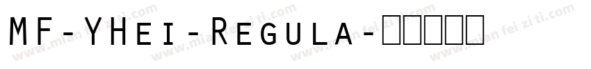 MF-YHei-Regula字体转换