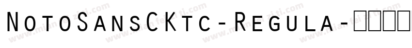 NotoSansCKtc-Regula字体转换
