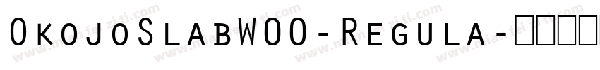 OkojoSlabW00-Regula字体转换
