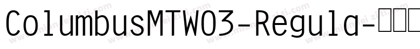 ColumbusMTW03-Regula字体转换