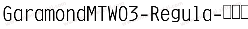 GaramondMTW03-Regula字体转换