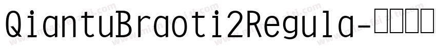 QiantuBraoti2Regula字体转换