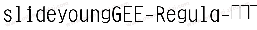 slideyoungGEE-Regula字体转换