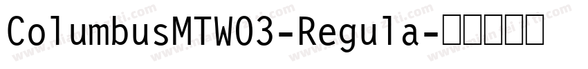 ColumbusMTW03-Regula字体转换