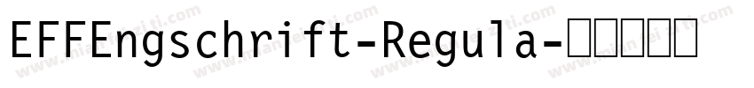 EFFEngschrift-Regula字体转换