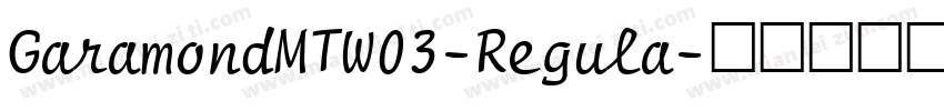 GaramondMTW03-Regula字体转换