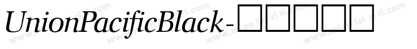 UnionPacificBlack字体转换