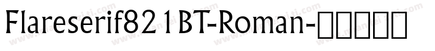 Flareserif821BT-Roman字体转换