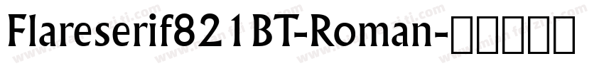 Flareserif821BT-Roman字体转换