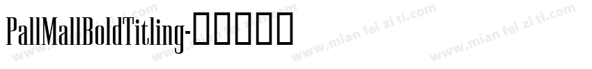 PallMallBoldTitling字体转换