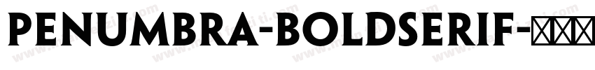 Penumbra-BoldSerif字体转换