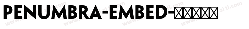Penumbra-Embed字体转换