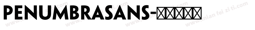 PenumbraSans字体转换