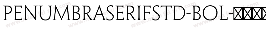PenumbraSerifStd-Bol字体转换