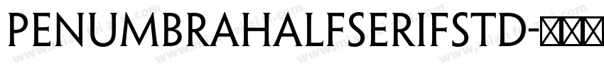 PenumbraHalfSerifStd字体转换