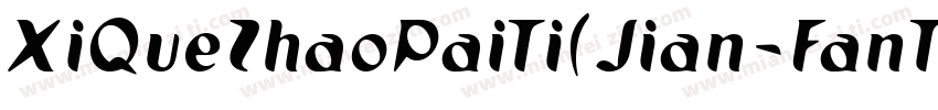 XiQueZhaoPaiTi(Jian-FanTi)-2ttf字体转换