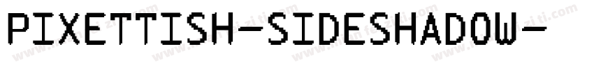 Pixettish-sideshadow字体转换