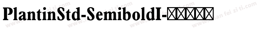 PlantinStd-SemiboldI字体转换