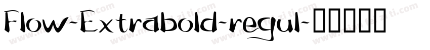 Flow-Extrabold-regul字体转换