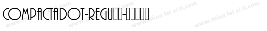 CompactaDOT-Regu字体字体转换