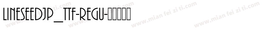 LINESeedJP_TTF-Regu字体转换