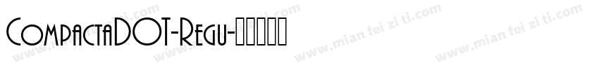 CompactaDOT-Regu字体转换