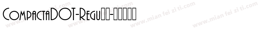 CompactaDOT-Regu字体字体转换