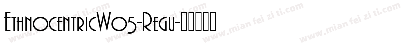 EthnocentricW05-Regu字体转换