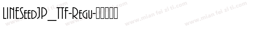 LINESeedJP_TTF-Regu字体转换