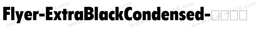 Flyer-ExtraBlackCondensed字体转换