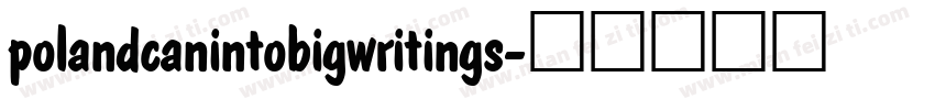 polandcanintobigwritings字体转换