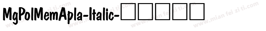 MgPolMemApla-Italic字体转换