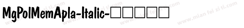MgPolMemApla-Italic字体转换