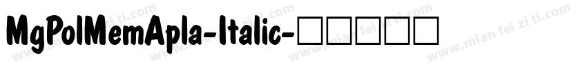 MgPolMemApla-Italic字体转换