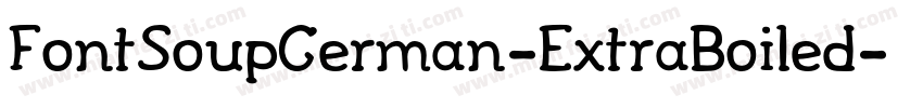 FontSoupGerman-ExtraBoiled字体转换