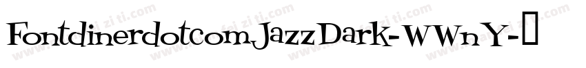 FontdinerdotcomJazzDark-WWnY字体转换