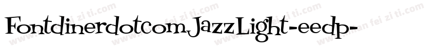 FontdinerdotcomJazzLight-eedp字体转换