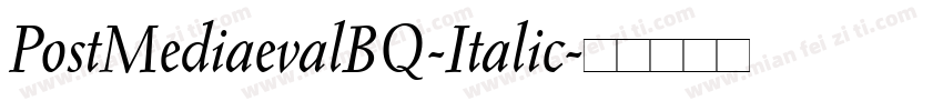 PostMediaevalBQ-Italic字体转换