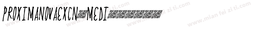 ProximaNovaexcn-medi字体转换