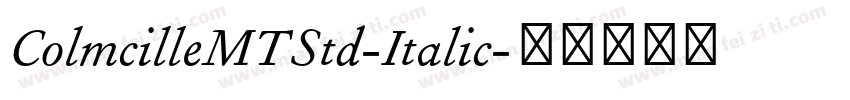 ColmcilleMTStd-Italic字体转换