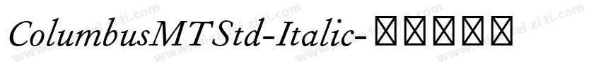 ColumbusMTStd-Italic字体转换