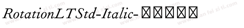 RotationLTStd-Italic字体转换