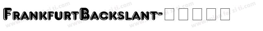 FrankfurtBackslant字体转换
