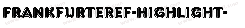 FrankfurterEF-Highlight字体转换