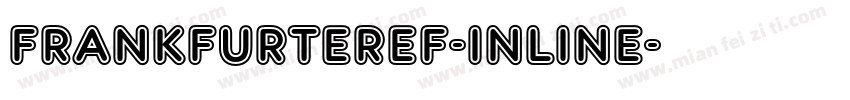 FrankfurterEF-Inline字体转换