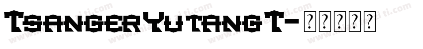 TsangerYutangT字体转换