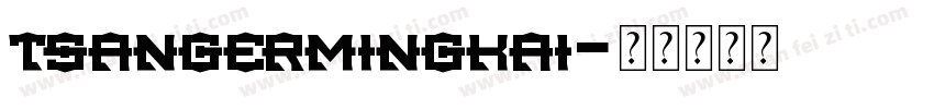 tsangermingkai字体转换