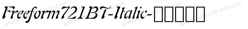 Freeform721BT-Italic字体转换
